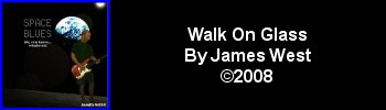 James West - Walk On Glass