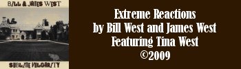 Bill and James West - Extreme Reactions