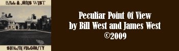 Bill and James West - Peculiar Point Of View